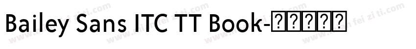 Bailey Sans ITC TT Book字体转换